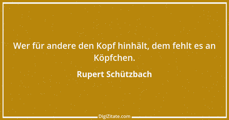 Zitat von Rupert Schützbach 135