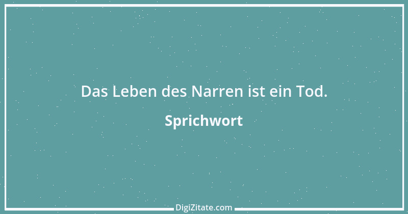 Zitat von Sprichwort 12224