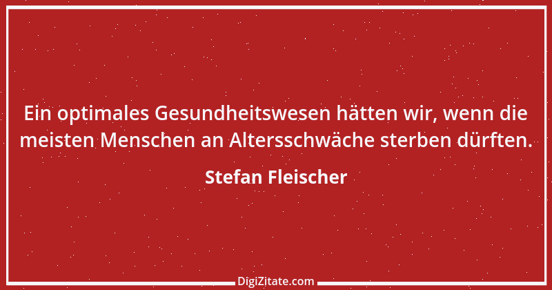 Zitat von Stefan Fleischer 186