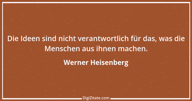 Zitat von Werner Heisenberg 12