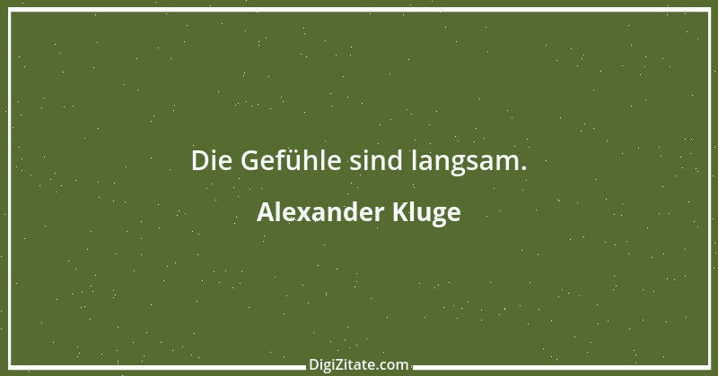 Zitat von Alexander Kluge 7