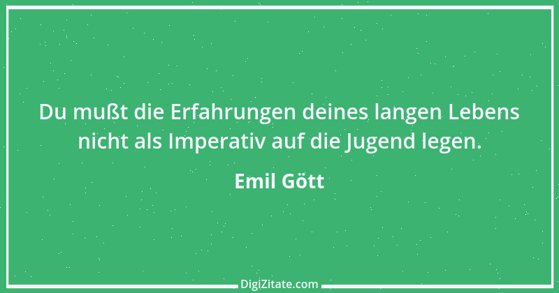 Zitat von Emil Gött 98