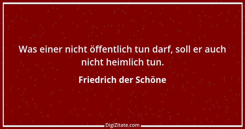 Zitat von Friedrich der Schöne 1