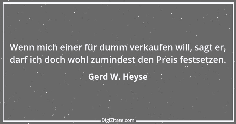 Zitat von Gerd W. Heyse 341