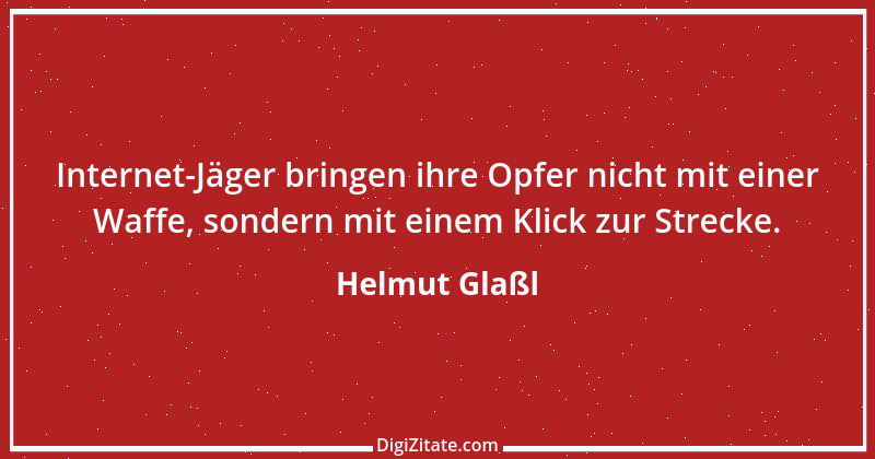 Zitat von Helmut Glaßl 185