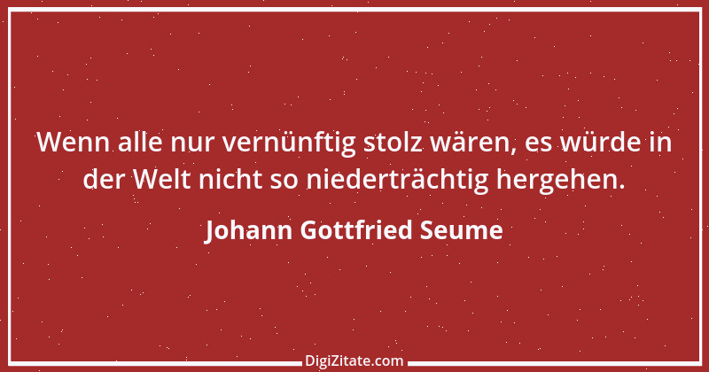 Zitat von Johann Gottfried Seume 166