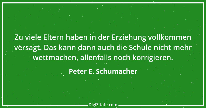 Zitat von Peter E. Schumacher 38