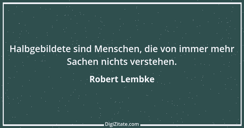 Zitat von Robert Lembke 79