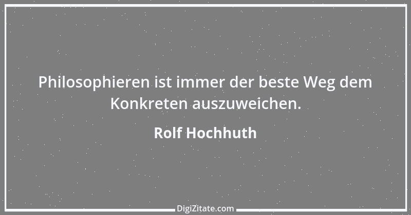 Zitat von Rolf Hochhuth 1