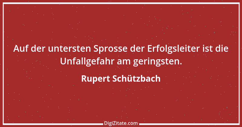 Zitat von Rupert Schützbach 136