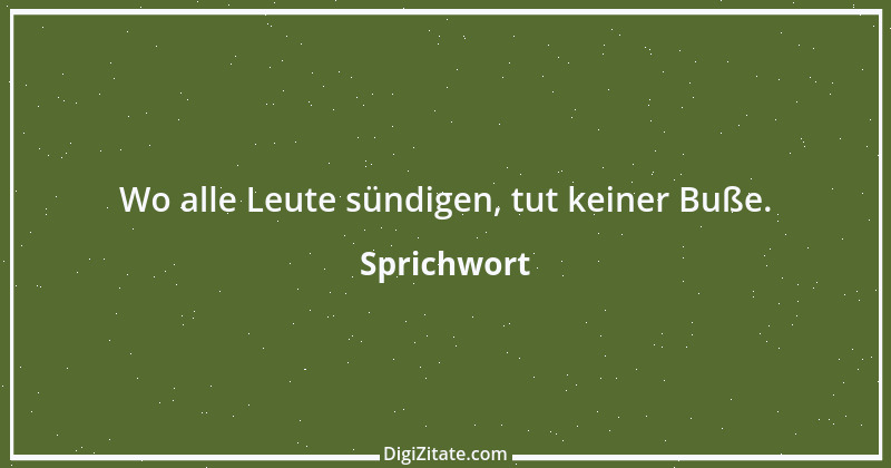 Zitat von Sprichwort 7225