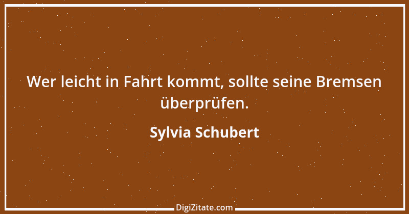 Zitat von Sylvia Schubert 1