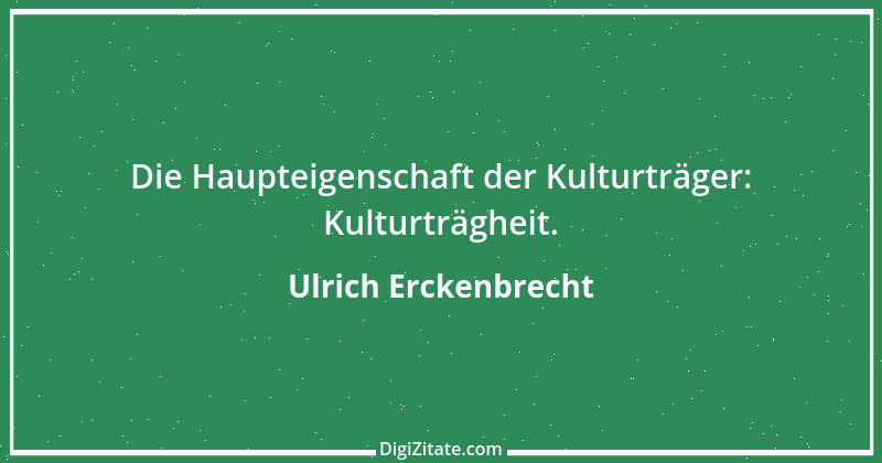 Zitat von Ulrich Erckenbrecht 736