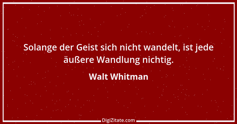 Zitat von Walt Whitman 10