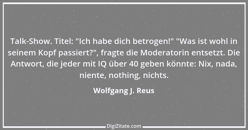 Zitat von Wolfgang J. Reus 73