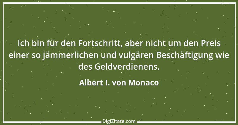 Zitat von Albert I. von Monaco 1