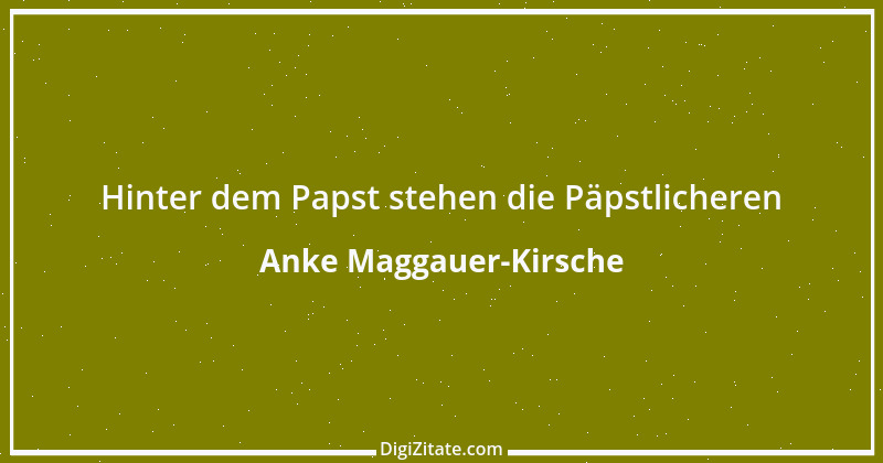 Zitat von Anke Maggauer-Kirsche 531