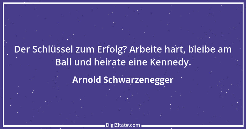 Zitat von Arnold Schwarzenegger 1