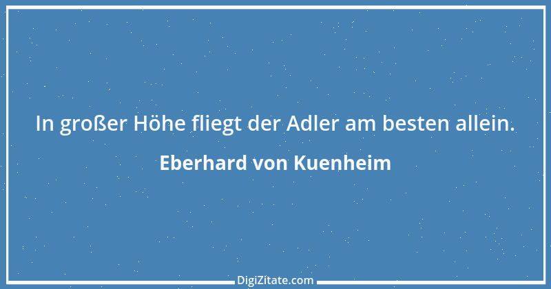 Zitat von Eberhard von Kuenheim 2