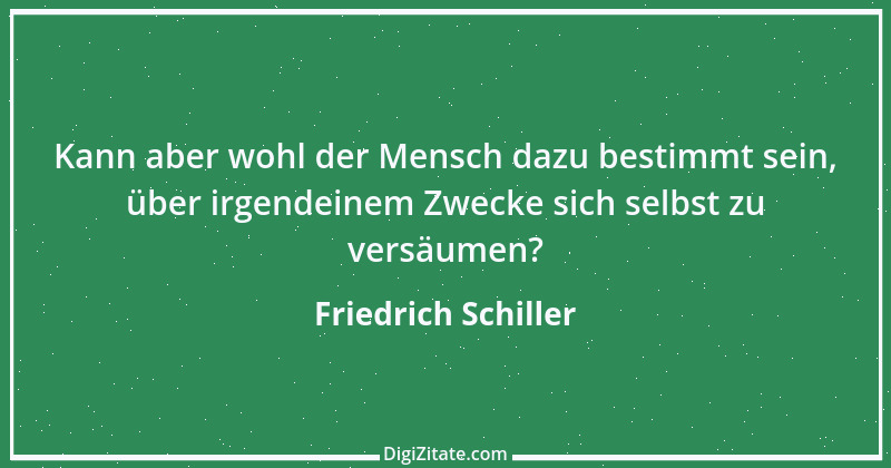 Zitat von Friedrich Schiller 751