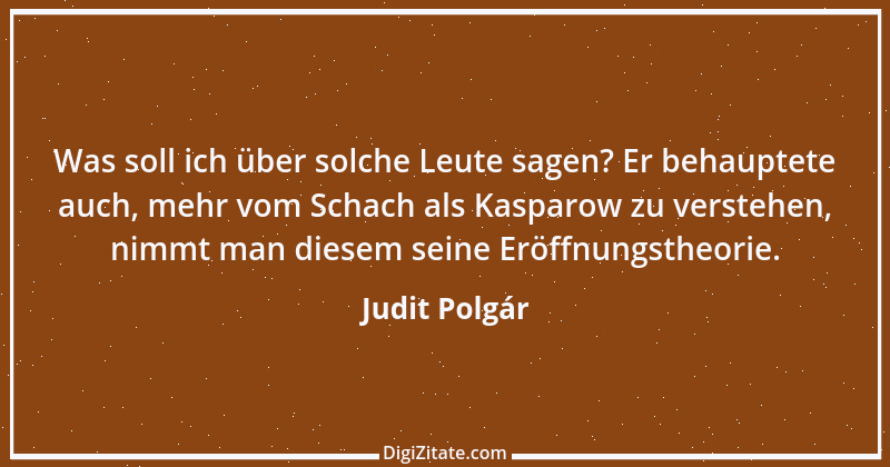 Zitat von Judit Polgár 20