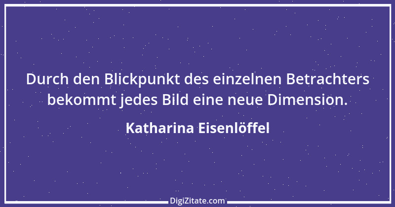 Zitat von Katharina Eisenlöffel 103