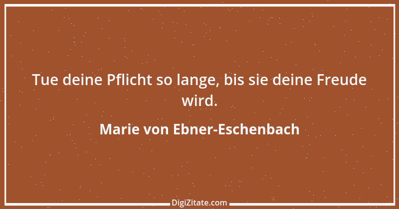 Zitat von Marie von Ebner-Eschenbach 202