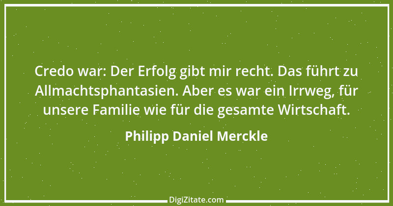 Zitat von Philipp Daniel Merckle 1