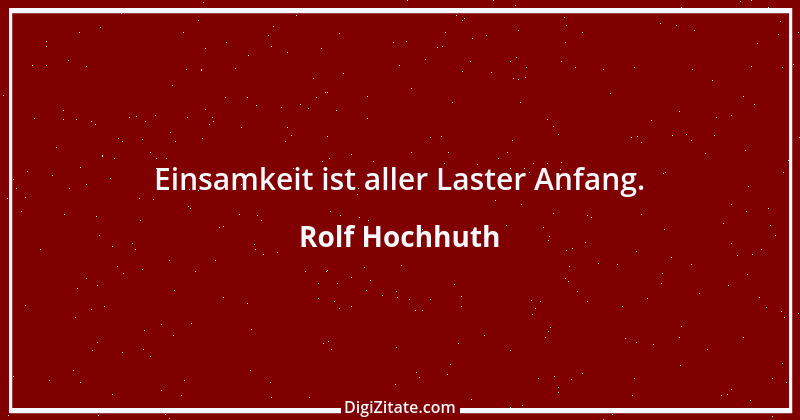 Zitat von Rolf Hochhuth 2