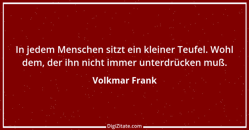 Zitat von Volkmar Frank 72