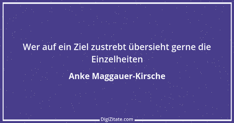 Zitat von Anke Maggauer-Kirsche 532