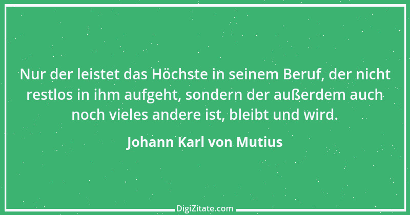 Zitat von Johann Karl von Mutius 4