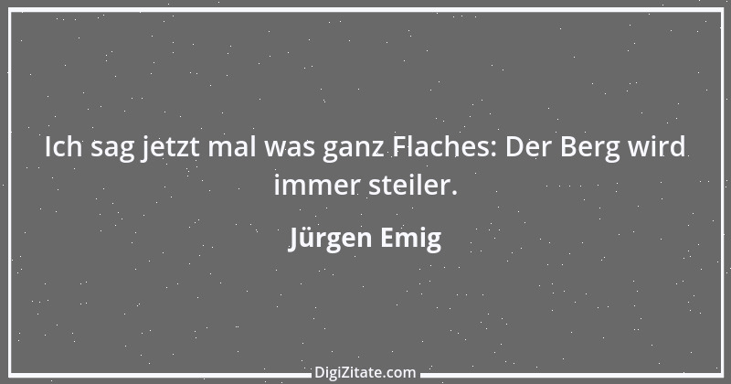 Zitat von Jürgen Emig 2