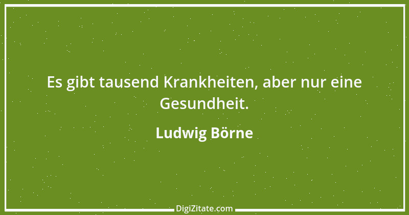 Zitat von Ludwig Börne 357