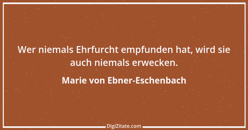 Zitat von Marie von Ebner-Eschenbach 203