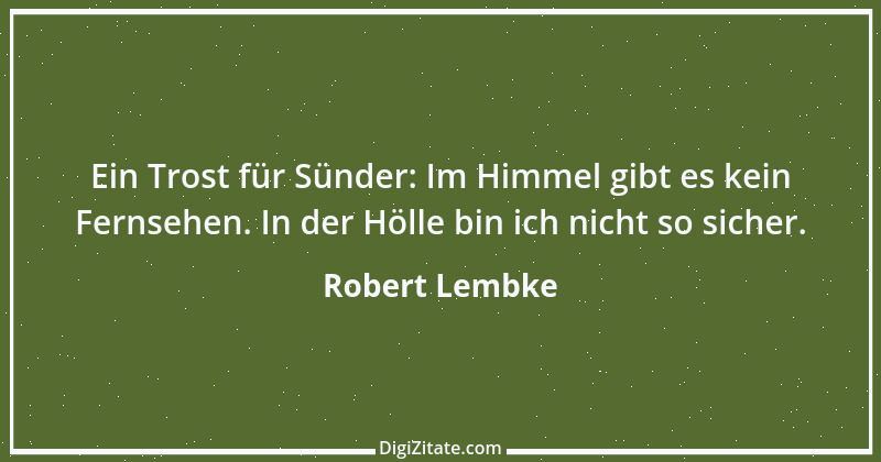 Zitat von Robert Lembke 81