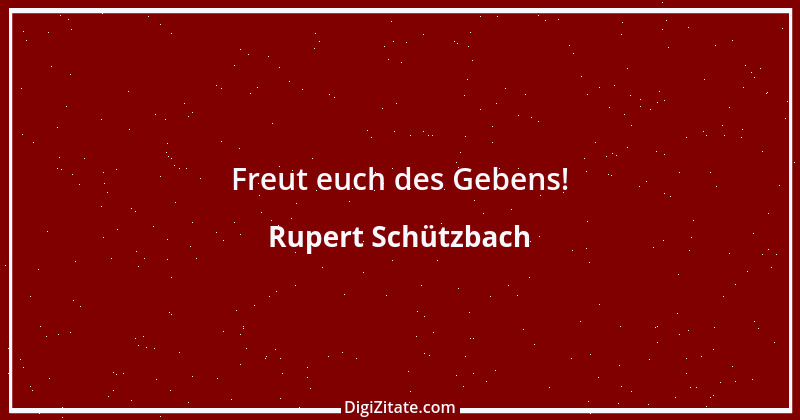 Zitat von Rupert Schützbach 138