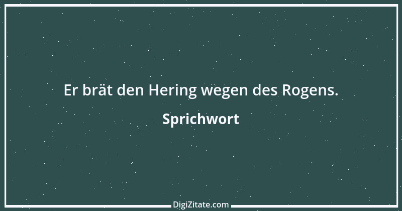 Zitat von Sprichwort 5227