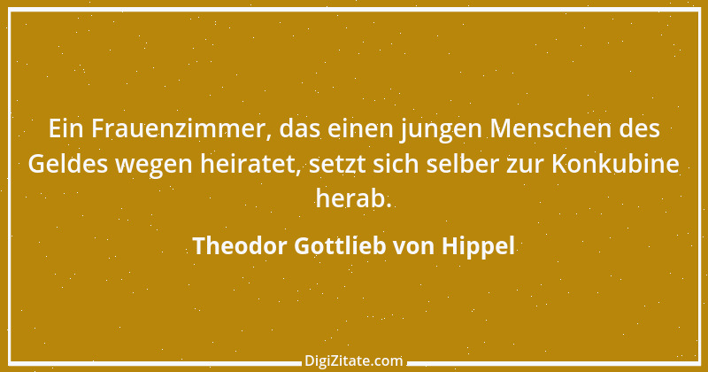 Zitat von Theodor Gottlieb von Hippel 30