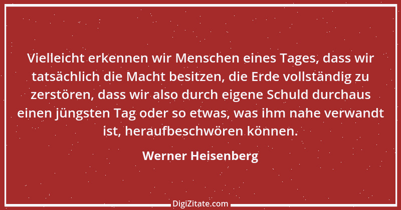 Zitat von Werner Heisenberg 15