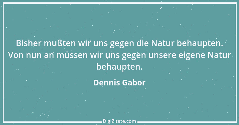 Zitat von Dennis Gabor 1