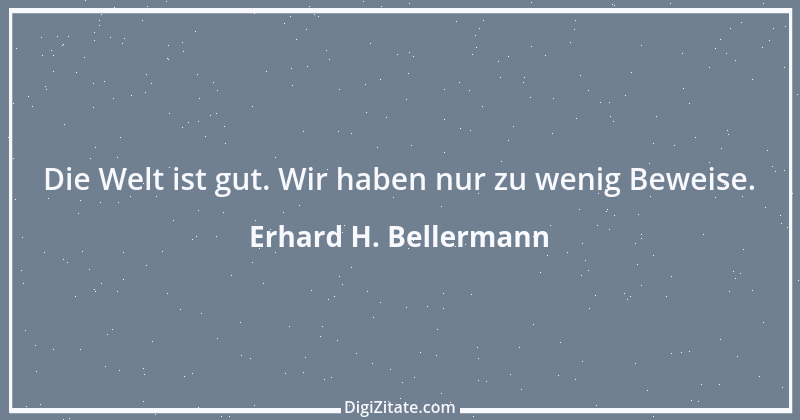 Zitat von Erhard H. Bellermann 291