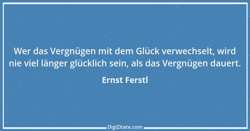 Zitat von Ernst Ferstl 218