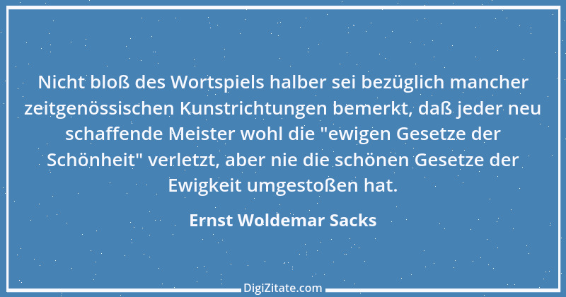 Zitat von Ernst Woldemar Sacks 7