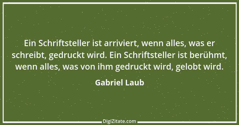 Zitat von Gabriel Laub 73