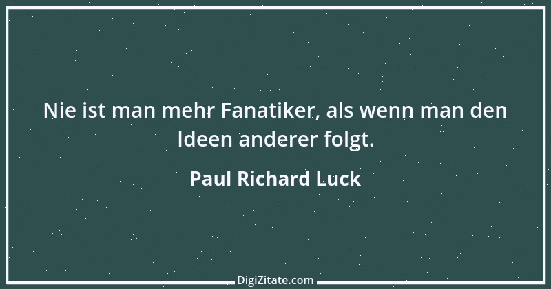 Zitat von Paul Richard Luck 16