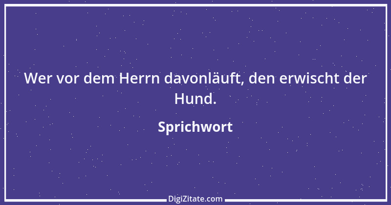 Zitat von Sprichwort 4769