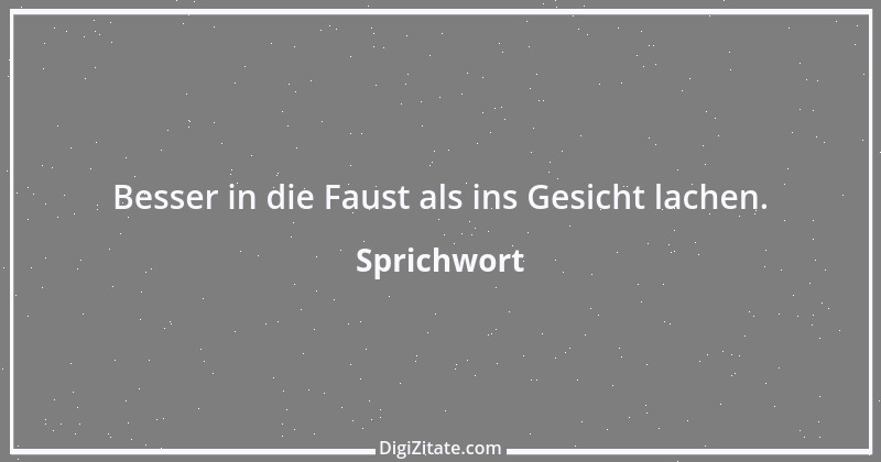 Zitat von Sprichwort 5769