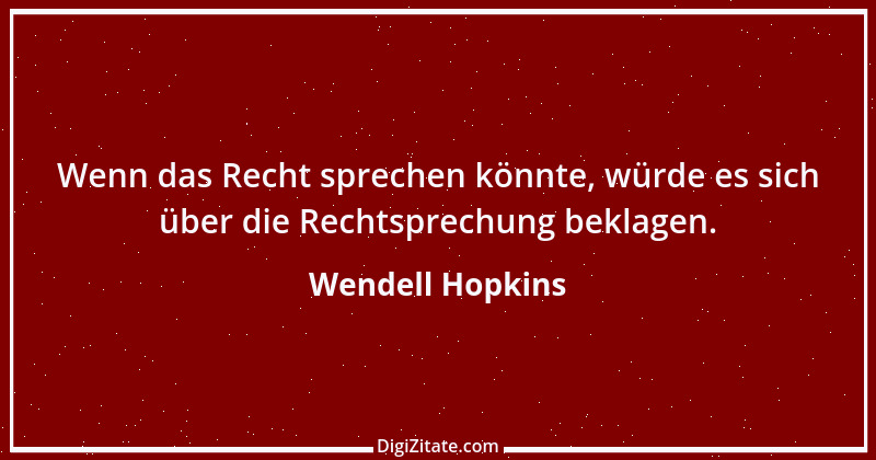 Zitat von Wendell Hopkins 1