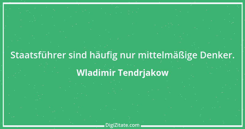 Zitat von Wladimir Tendrjakow 35